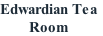Edwardian Tea
Room